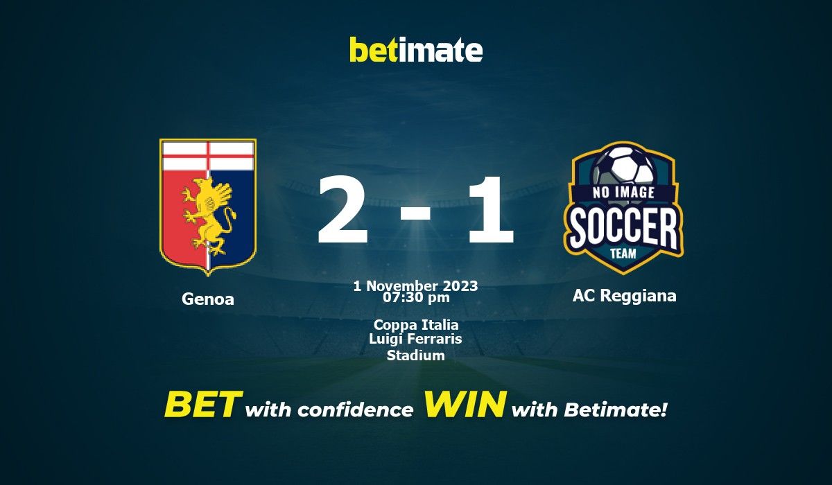 Prediksi Genoa vs Reggiana di Coppa Italia 2023, Statistik, Skor, Susunan  Pemain, dan Head to Head