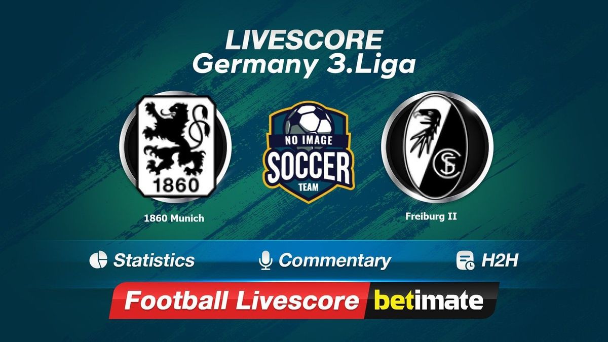 TSV 1860 München vs SC Freiburg II live score, H2H and lineups