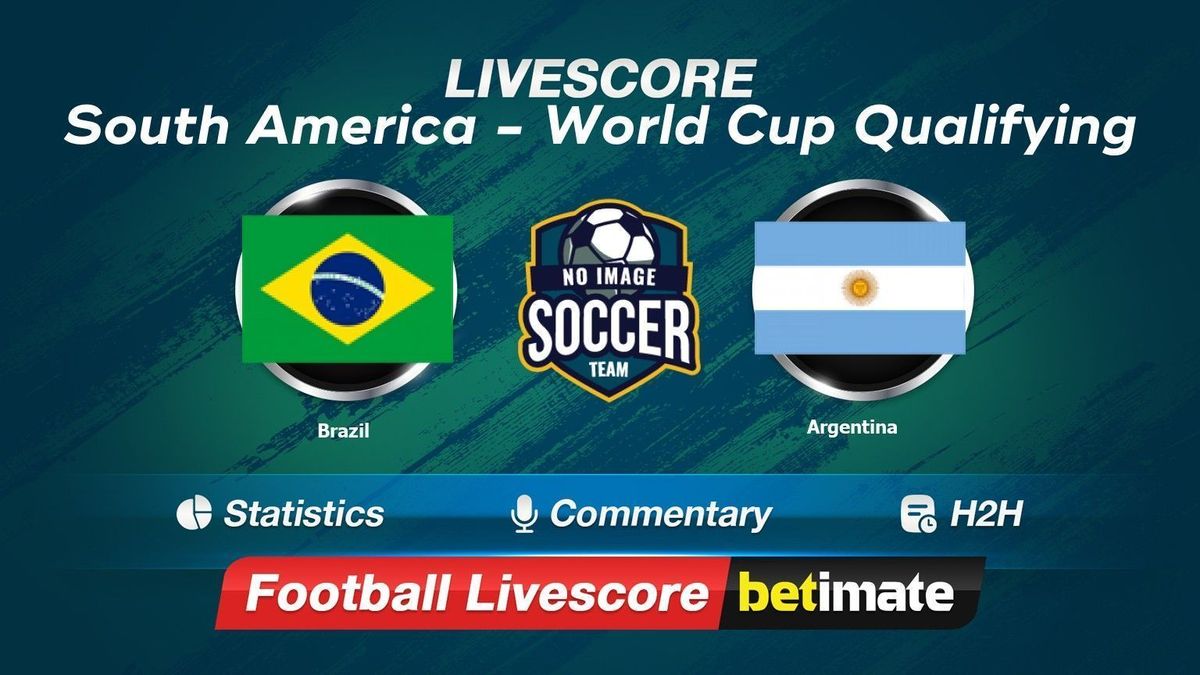 Brazil vs Argentina livescore 22 Nov 2023 Live football results 24/7