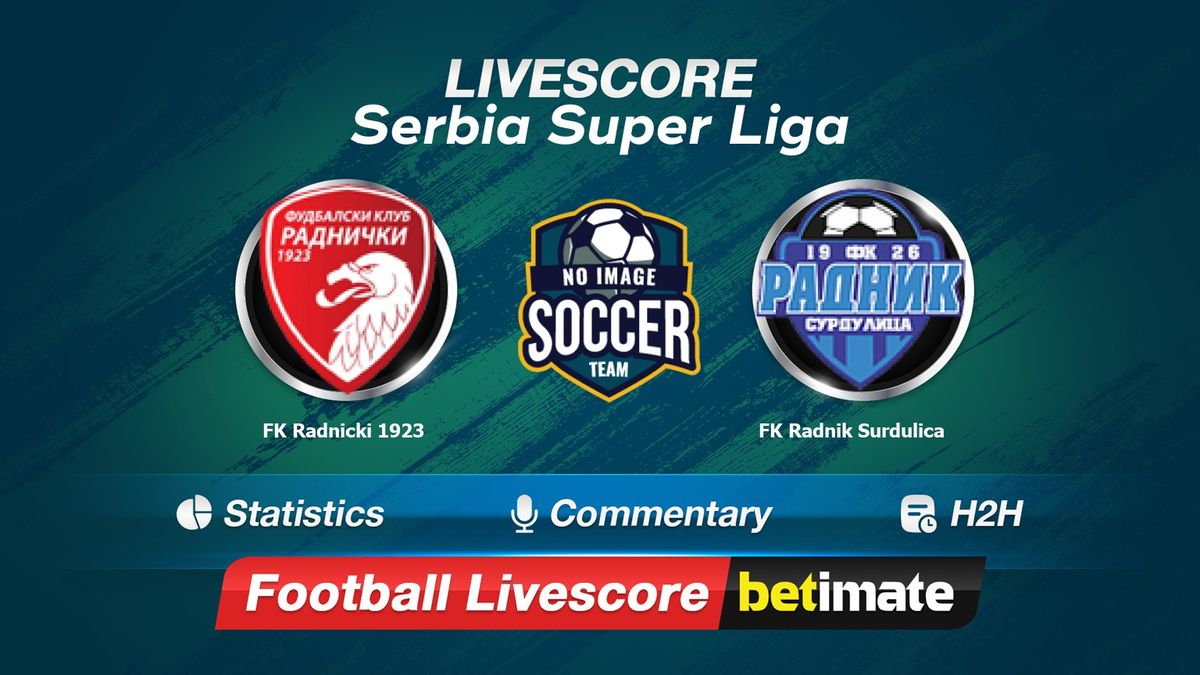 FK Radnik Surdulica vs Radnicki Nis Prediction, Odds & Betting