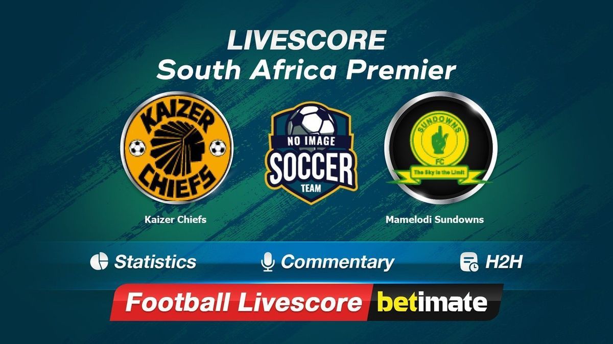Kaizer Chiefs vs Mamelodi Sundowns livescore 02 May 2024 Live