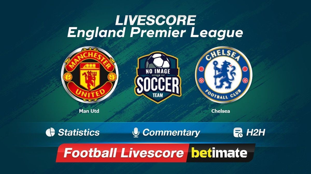 Man Utd vs Chelsea livescore 06 Dec 2023 Live football results 24/7