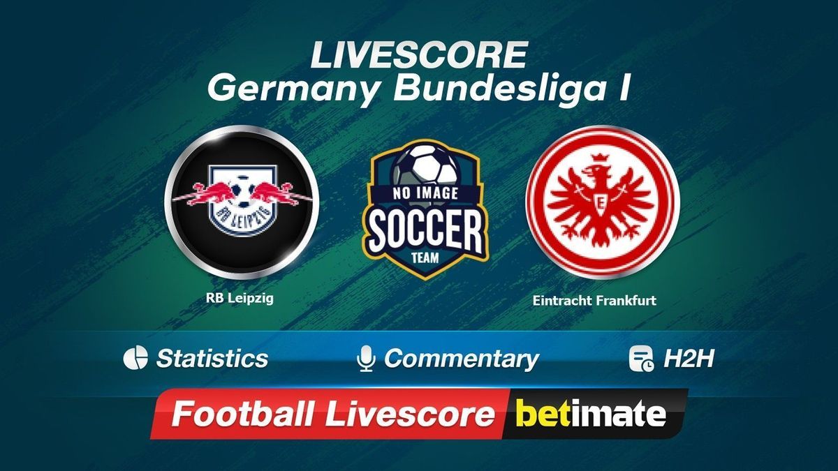 RB Leipzig vs Eintracht Frankfurt livescore 13 Jan 2024 Live football