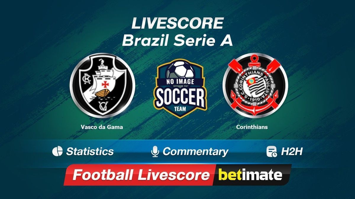 Vasco da Gama vs Corinthians livescore 29 Nov 2023 Live football