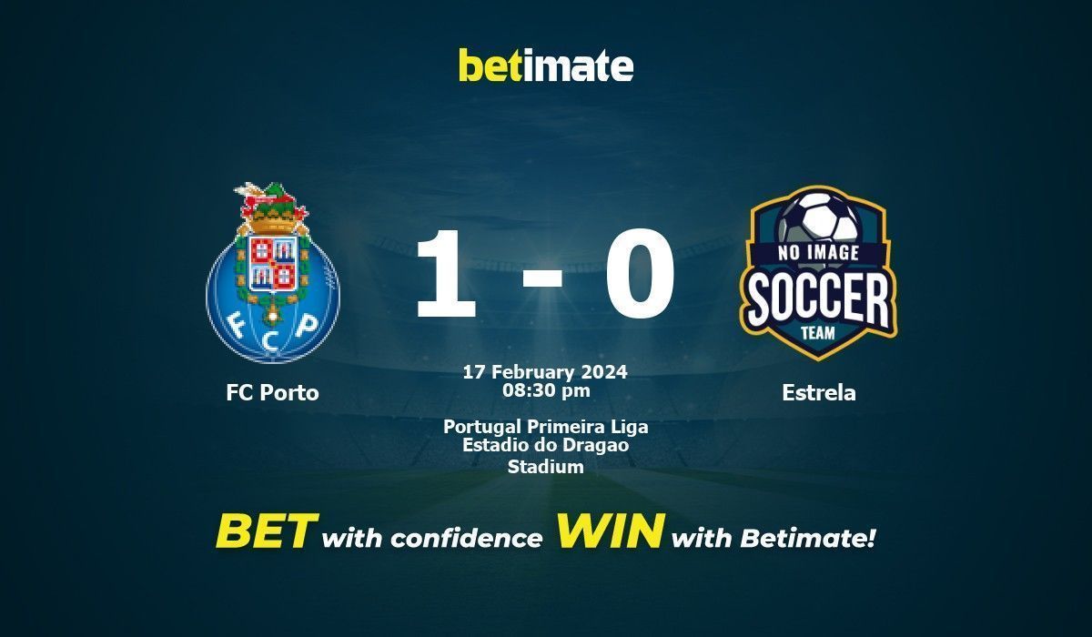 Prognóstico FC Porto vs Estrela 17/02/2024