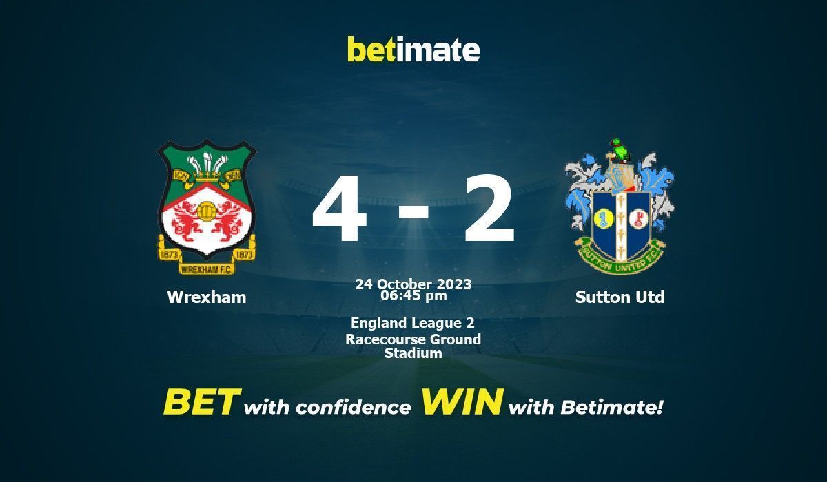 Wrexham vs Sutton Utd Prognóstico, Odds e Dicas de Apostas 24/10/2023 Wrexham vs Sutton Utd Prognóstico, Odds e Dicas de Apostas 24/10/2023