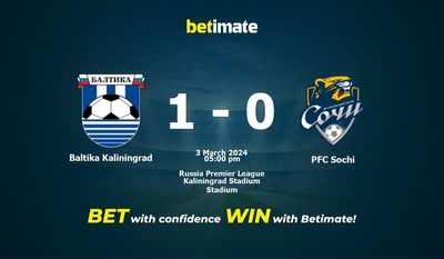 Baltika Kaliningrad gegen PFC Sotschi Vorhersage, Quoten und Wetttipps 03.03.2024