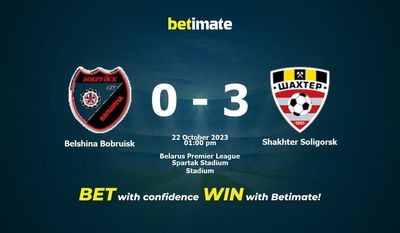 Belshina Bobruisk vs Shakhter Soligorsk Vorhersage, Quoten & Wetttipps 22.10.2023