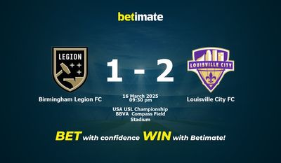 Birmingham Legion FC vs. Louisville City FC – Vorhersage, Quoten und Wett-Tipps – 16.03.2025