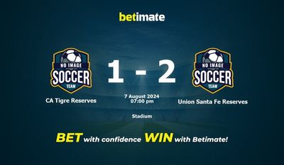CA Tigre Reserves vs. Union Santa Fe Reserves – Vorhersage, Quoten und Wetttipps 07.08.2024