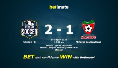 Cancun FC vs. Mineros de Zacatecas Vorhersage, Quoten und Wetttipps 17.08.2024
