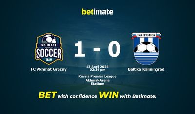 FC Akhmat Grozny gegen Baltika Kaliningrad Vorhersage, Quoten und Wetttipps 13.04.2024