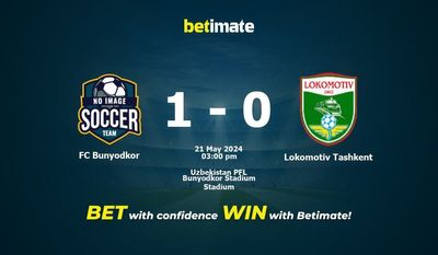 FC Bunyodkor vs. Lokomotiv Taschkent Vorhersage, Quoten und Wetttipps 21.05.2024