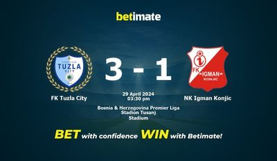 FK Tuzla City gegen NK Igman Konjic Vorhersage, Quoten und Wetttipps 29.04.2024