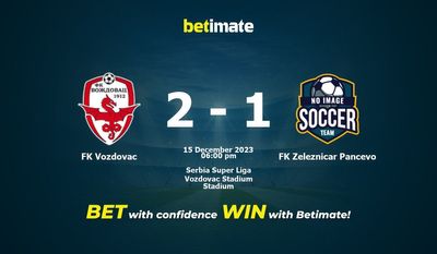 FK Vozdovac vs. FK Zeleznicar Pancevo Vorhersage, Quoten & Wett-Tipps 15.12.2023