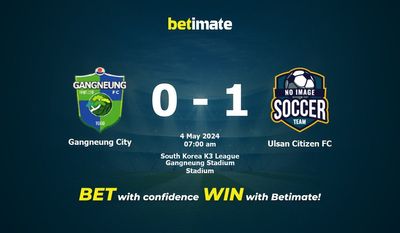 Gangneung City gegen Ulsan Citizen FC Vorhersage, Quoten und Wetttipps 05.04.2024