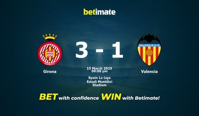 Girona vs. Valencia – Vorhersage, Quoten & Wett-Tipps 15.03.2025