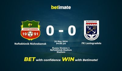 Neftekhimik Nizhnekamsk gegen FK Leningradets Vorhersage, Quoten und Wetttipps 20.05.2024