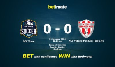 OFK Vrsac gegen ACS Viitorul Pandurii Targu Jiu Vorhersage, Quoten und Wetttipps 31.01.2024