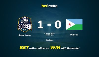 Sierra Leone vs. Dschibuti Vorhersage, Quoten und Wetttipps 06.05.2024