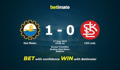 Stal Mielec gegen LKS Lodz Vorhersage, Quoten und Wetttipps 27.06.2023