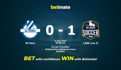 SV Horn vs. LASK Linz II Prognose, Quoten und Wetttipps 06.07.2024