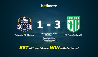 Tabasalu FC Charma vs. FC Flora Tallinn II – Vorhersage, Quoten und Wetttipps – 19.09.2024