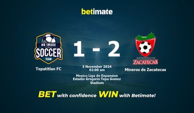 Tepatitlan FC gegen Mineros de Zacatecas Vorhersage, Quoten und Wetttipps 11.03.2024