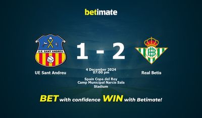 UE Sant Andreu vs. Real Betis – Vorhersage, Quoten und Wetttipps, 12.04.2024