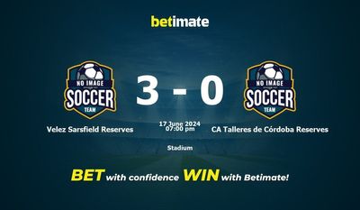 Velez Sarsfield Reserves vs. CA Talleres de Córdoba Reserves Vorhersage, Quoten und Wetttipps 17.06.2024