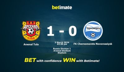 Arsenal Tula vs FK Chernomorets Novorossiysk Forudsigelse, odds og væddemål 03/03/2024