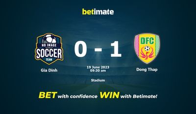 Gia Dinh vs Dong Thap Forudsigelse, odds og væddemålstips 19/06/2023
