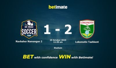 Navbahor Namangan 2 vs Lokomotiv Tashkent Forudsigelse, odds og væddemål 25/10/2023