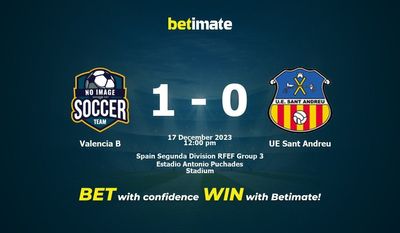 Valencia B vs UE Sant Andreu Forudsigelse, odds & Væddemålstips 17/12/2023