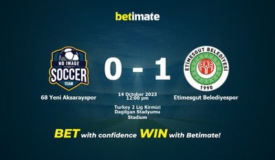 68 Yeni Aksarayspor vs Etimesgut Belediyespor Prediction, Odds & Betting Tips 10/14/2023