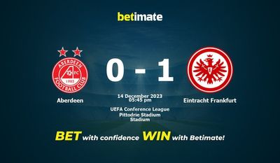 Aberdeen বনাম Eintracht ফ্রাঙ্কফুর্ট ভবিষ্যদ্বাণী, প্রতিকূলতা এবং বাজির টিপস 12/14/2023