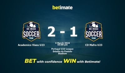 Academico Viseu U23 vs CD Mafra U23 التوقعات، الصعاب ونصائح الرهان 04/03/2024