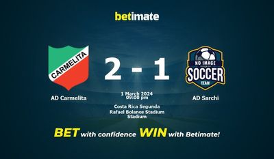 AD Carmelita vs AD Sarchi التوقعات، الاحتمالات ونصائح الرهان 01/03/2024