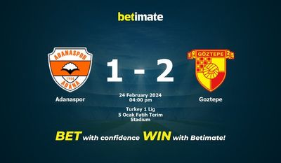 Adanaspor vs Goztepe التوقعات، الصعاب ونصائح الرهان 24/02/2024