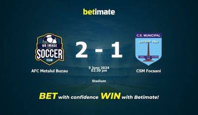 AFC Metalul Buzau vs CSM Focsani Prediction, Odds & Betting Tips 06/05/2024