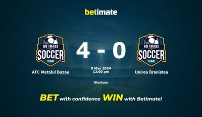 AFC Metalul Buzau vs Unirea Branistea Prediction, Odds & Betting Tips 05/08/2024
