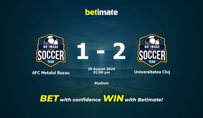 AFC Metalul Buzau vs Universitatea Cluj Prediction, Odds & Betting Tips 08/29/2024