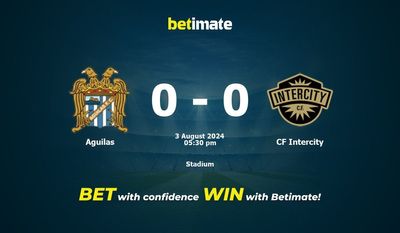 Aguilas vs CF Intercity Prediction, Odds & Betting Tips 08/03/2024
