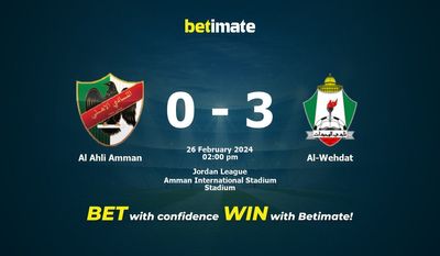 Al Ahli Amman vs Al-Wehdat 预测、赔率和投注技巧 02/26/2024