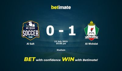 Al Salt vs Al-Wehdat Prediction, Odds & Betting Tips 07/15/2023