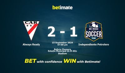 Always Ready vs Independiente Petrolero Pronostic, cotes et conseils de paris 15/09/2024
