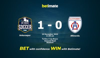 Ankaraspor vs Altinordu 预测、赔率和投注技巧 12/24/2023