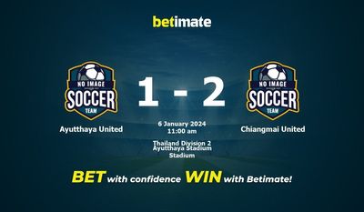 Ayutthaya United vs Chiangmai United التوقعات، الصعاب ونصائح الرهان 01/06/2024