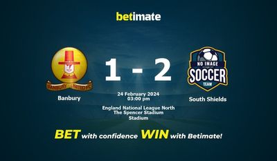 Banbury vs South Shields التوقعات، الصعاب ونصائح الرهان 24/02/2024