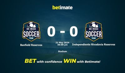 Banfield Reserves vs Independiente Rivadavia Reserves Prediction, Odds & Betting Tips 05/21/2024